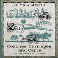 Abbildung von: Coaches, Carriages, and Carts - Equine Heritage Institute