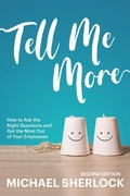 Cover: Tell Me More: How to Ask the Right Questions and Get the Most Out of Your Employees (The Shock Your Potential Series, #1) - Silver Tree Publishing
