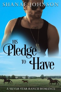 Enlarge image Cover: His Pledge to Have (a Silver Star Ranch Romance, #5) - a Silver Star Ranch Romance