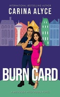 Cover: Burn Card: A Firefighter Romance (MetroGen After Hours, #2) - Carina Alyce