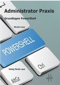 Cover: Administrator Praxis - Grundlagen PowerShell - Laue, Nicole