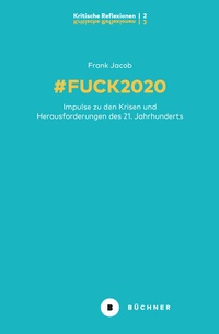 Enlarge image Cover: # Fuck 2020 - Büchner-Verlag