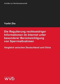 Abbildung von: Die Regulierung rechtswidriger Informationen im Internet unter besonderer Berücksichtigung von Sperrmaßnahmen - wvb Wissenschaftlicher Verlag Berlin