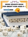 Cover: Word Search Book for Smart Kids ages 9 + - Denisa Marinescu