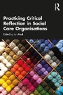 Cover: Practicing Critical Reflection in Social Care Organisations - Routledge