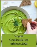 Cover: Vegan Cookbook For Athletes 2021 - Mary Nelson