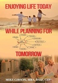 Cover: Enjoying Life Today While Planning For Tomorrow - Media Publishing Group, LLC