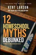 Cover: 12 Homeschool Myths Debunked - Rogue School Press