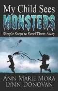 Cover: My Child Sees Monsters - Three Keys Publishers