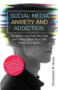 Abbildung von: Social Media Anxiety and Addiction - Fountain of Knowledge Publishing