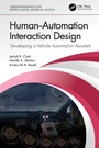 Cover: Human-Automation Interaction Design - CRC Press