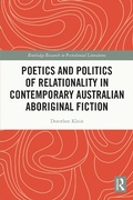 Cover: Poetics and Politics of Relationality in Contemporary Australian Aboriginal Fiction - Routledge