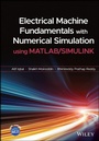 Cover: Electrical Machine Fundamentals with Numerical Simulation using MATLAB / SIMULINK - Wiley-ISTE