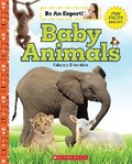 Cover: Baby Animals (Be an Expert!) - Scholastic US