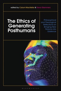 Enlarge image Cover: The Ethics of Generating Posthumans - Bloomsbury Academic