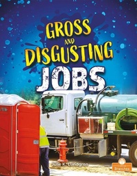 Abbildung von: Gross and Disgusting Jobs - Crabtree Publishing Co,US