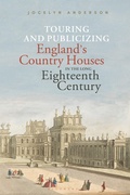 Cover: Touring and Publicizing England's Country Houses in the Long Eighteenth Century - Bloomsbury Visual Arts