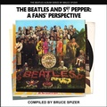 Cover: The Beatles and Sgt Pepper, a Fan's Perspective - Imagine & Wonder