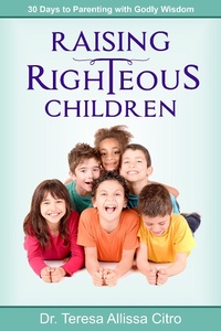 Bild vergrößern Bild: Raising Righteous Children - Rise UP Publications