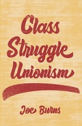 Cover: Class Struggle Unionism - Haymarket Books