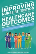 Cover: Improving Nurse Retention and Healthcare Outcomes - SIGMA Theta Tau International