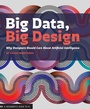 Cover: Big Data, Big Design - Princeton Architectural Press