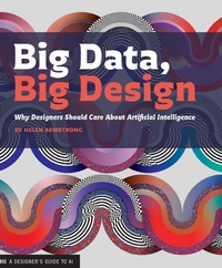 Enlarge image Cover: Big Data, Big Design - Princeton Architectural Press