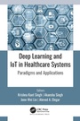 Cover: Deep Learning and IoT in Healthcare Systems - Apple Academic Press Inc.