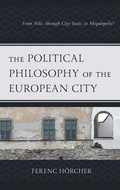 Cover: The Political Philosophy of the European City - Lexington Books