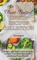 Cover: The Plant-Based Lunch Recipes Collection - Dave Ingram