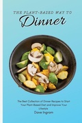 Cover: The Plant-Based Way to Dinner - Dave Ingram