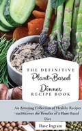 Cover: The Definitive Plant-Based Dinner Recipe Book - Dave Ingram