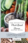 Cover: The Definitive Plant-Based Dinner Recipe Book - Dave Ingram