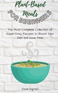Cover: Plant-Base Meals for Beginners - Dave Ingram