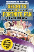 Cover: Secrets of a Fortnite Fan: Llama Drama (Independent & Unofficial) - Welbeck Children's Books