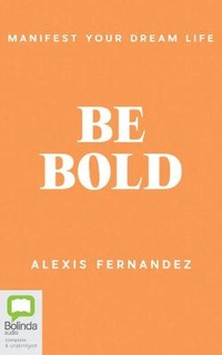 Enlarge image Cover: Be Bold - Bolinda Audio