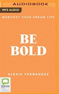 Cover: Be Bold - Bolinda Audio