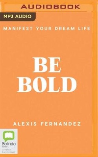 Enlarge image Cover: Be Bold - Bolinda Audio