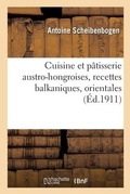 Cover: Cuisine Et Patisserie Austro-Hongroises, Recettes Balkaniques, Orientales - Hachette Livre - Bnf