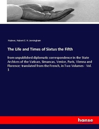 Enlarge image Cover: The Life and Times of Sixtus the Fifth - Hansebooks