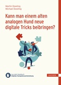 Cover: Kann man einem alten analogen Hund neue digitale Tricks beibringen? - Hanser