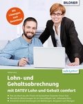 Cover: Lohn- und Gehaltsabrechnung 2020 mit DATEV Lohn und Gehalt comfort: Das komplette Lernbuch f&uuml;r Einsteiger - Bildner Verlag
