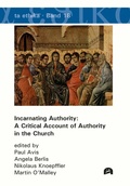Cover: Incarnating Authority: A Critical Account of Authority in the Church - utzverlag GmbH