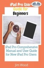 Cover: IPad Pro User Guide For Beginners - Tektime
