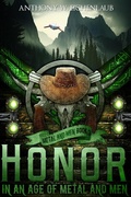 Cover: Honor in an Age of Metal and Men - Oak Leaf Books LLC