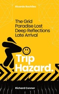 Cover: Trip Hazard | The Grid . Paradise Lost . Deep Reflections . Late Arrival (Work Life Wide Open) - Transformerpreneur