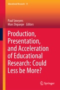 Cover: Production, Presentation, and Acceleration of Educational Research: Could Less be More? - Springer