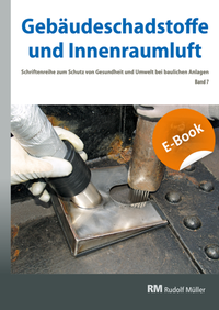Abbildung von: Gebäudeschadstoffe und Innenraumluft, Band 7: Schadstoffarmes Bauen und Renovieren, BT-Verfahren bei Stahlbauten, Asbestüberdeckung - E-Book (PDF) - Rudolf Müller Verlag
