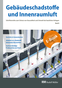 Abbildung von: Gebäudeschadstoffe und Innenraumluft, Band 8: Gerüche in Innenräumen, Arbeiten an schadstoffbelasteten Bauwerken, Sachverständige Probenahme am Dach - E-Book (PDF) - Rudolf Müller Verlag