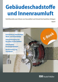 Abbildung von: Gebäudeschadstoffe und Innenraumluft, Band 9: Entschichtung asbesthaltiger Wand- und Deckenbeläge, Asbestentsorgung - E-Book (PDF) - Rudolf Müller Verlag